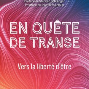 En quête de transe, vers la liberté d’être